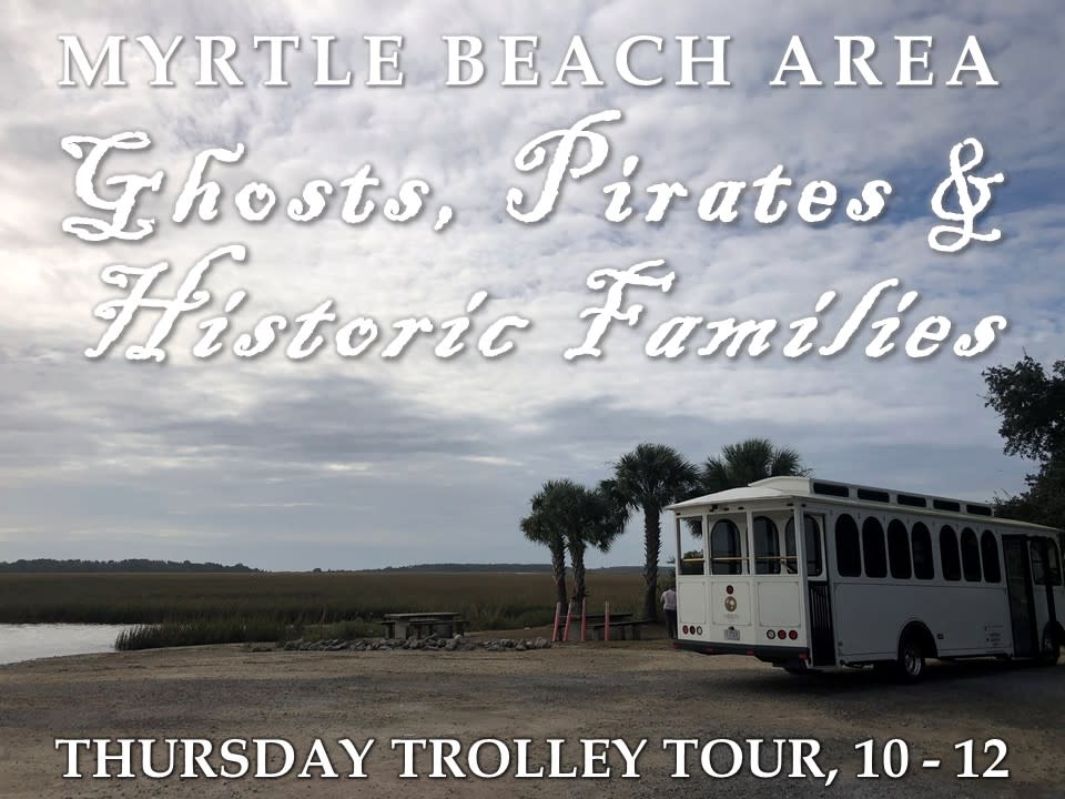 Myrtle Beach Area Ghosts, Pirates & Historic Families Trolley Tour