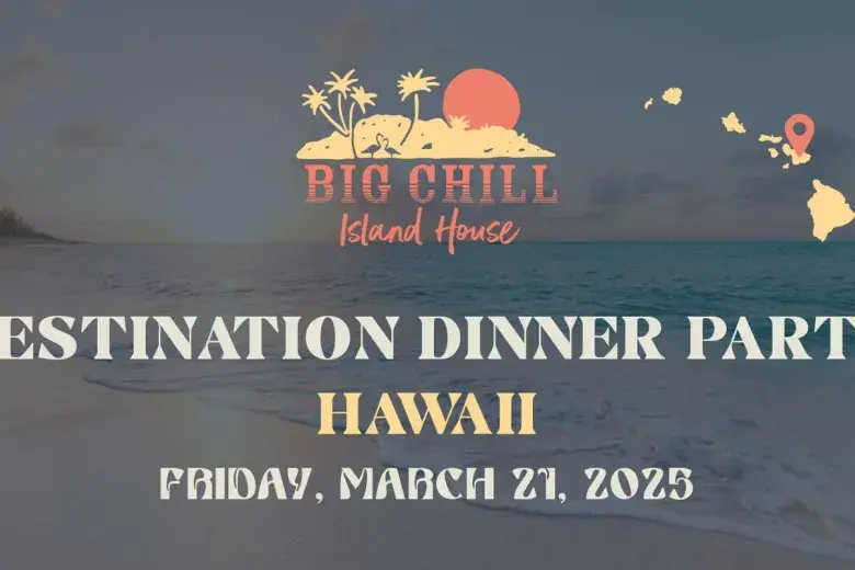 Big Chill Island House Destination Dinner Party: Hawaii Photo