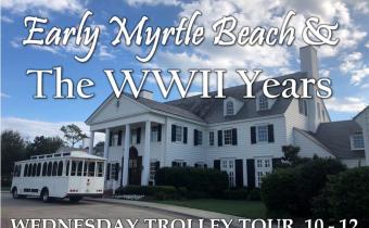 Early Myrtle Beach History and the WWII Years Trolley Tour Photo